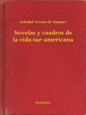 cover image of Novelas y cuadros de la vida sur-americana